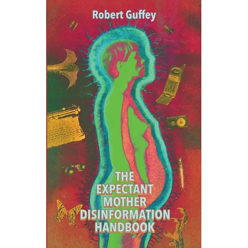 The Expectant Mother Disinformation Handbook