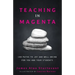 Teaching in Magenta: 100 Paths to Joy and Well-being for You and Your Students
