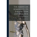The American Admiralty, Its Jurisdiction and Practice: With Practical Forms and Directions