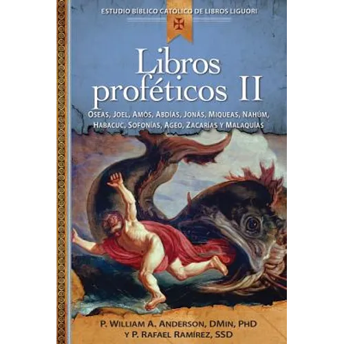 Libros Proféticos II: Oseas, Joel, Amos, Abdias, Jonas, Miqueas, Nahum, Habacuc, Sofonias, Ageo, Cacarias Y Malaquias