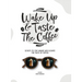 Wake Up & Taste The Coffee: Secrets To Stay Awake And Elevate The Taste Of Coffee