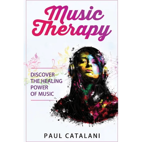 Music Therapy: Discover The Healing Power Of Music - Paperback - Bookstore | BooksCloud