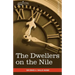 The Dwellers on the Nile: Chapters on the Life, Literature, History and Customs of the Ancient Egyptians