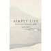 Simply, Life: Reflections on Living