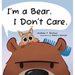 I'm a Bear. I Don't Care.