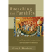 Preaching the Parables: From Responsible Interpretation to Powerful Proclamation