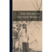 The Negro in the New World