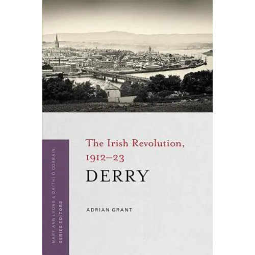 Derry: The Irish Revolution, 1912-23