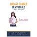 Breast Cancer Demystified Doctors Secret Guide