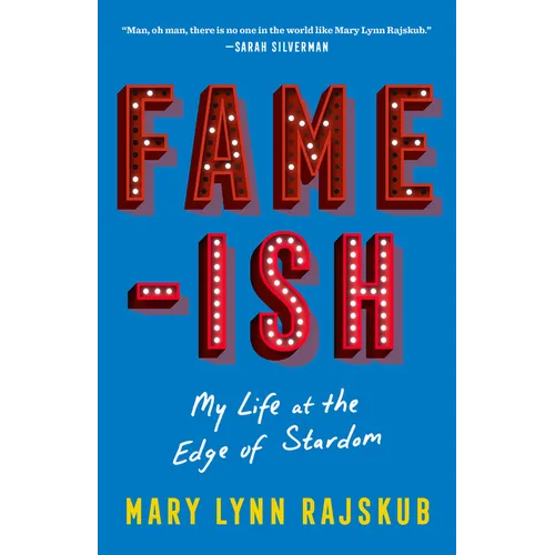 Fame-Ish: My Life at the Edge of Stardom