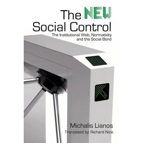 The New Social Control: The Institutional Web, Normativity and the Social Bond