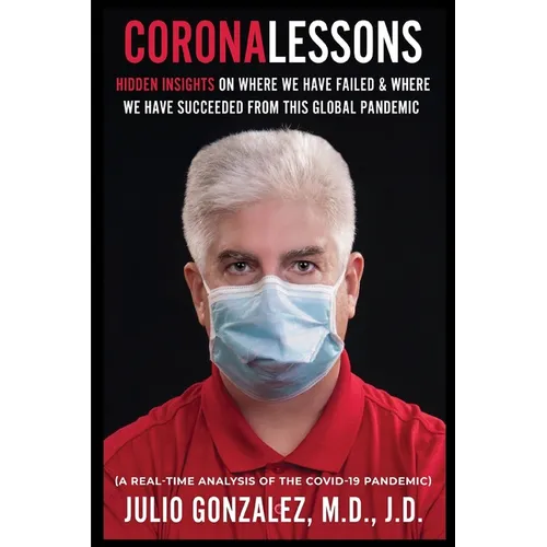 Coronalessons: Hidden Insights On Where We Have Failed & Where We have Succeeded From This Global Pandemic