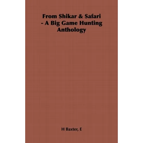From Shikar & Safari - A Big Game Hunting Anthology