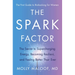 The Spark Factor: The Secret to Supercharging Energy, Becoming Resilient, and Feeling Better Than Ever