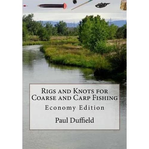 Rigs and Knots for Coarse and Carp Fishing: Economy Edition