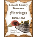 Lincoln County, Tennessee Marriages 1838-1860