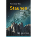 Staunen: Warum Existiert Überhaupt Etwas?