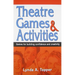 Theatre Games and Activities: Games for Building Confidence and Creativity