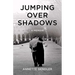 Jumping Over Shadows: A Memoir