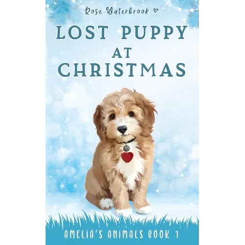 Lost Puppy at Christmas: Amelia's Animals Book 1