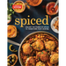 Spiced: Unlock the Power of Spices to Transform Your Cooking