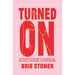 Turned On: A Creative's Guide to Awakening Presence, Pleasure, and Possibility