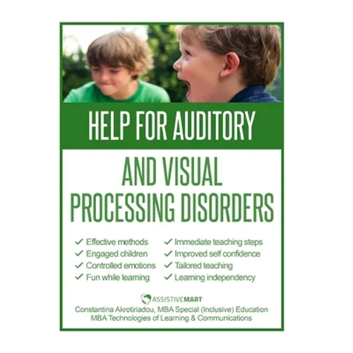 Help for Auditory and Visual Processing Disorders: Strategies for Parents and Teachers