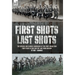 First Shots, Last Shots: The Opening and Closing Campaigns of the First World War