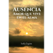 Ausencia: amor que vive en el ama