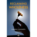 Reclaiming Wholeness: Letting Your Light Shine Even If You're Scared to Be Seen
