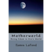 Motherworld: Being Adam in Eve's World