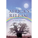 Africa's Release: The Journey Continues