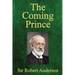 The Coming Prince: The Marvelous Prophecy of Daniel's Seventy Weeks Concerning the Antichrist