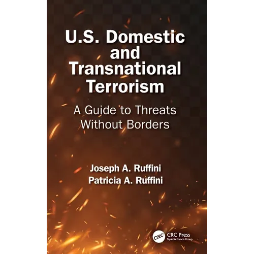 U.S. Domestic and Transnational Terrorism: A Guide to Threats Without Borders