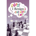 Oops! I Resigned One More Time!