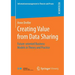 Creating Value from Data Sharing: Future-Oriented Business Models in Theory and Practice