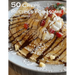 50 Crepe Recipes for Home