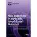New Challenges in Wood and Wood-Based Materials