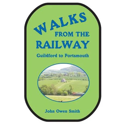 Walks from the Railway: Guildford to Portsmouth