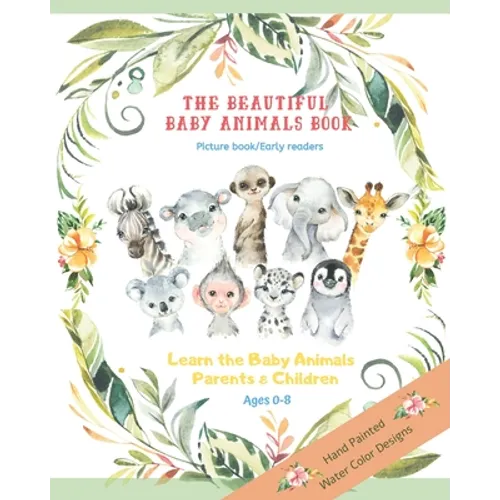 The Beautiful Baby Animals Book Picture Book Early Readers The Learn the baby animals parents and children Ages 0-8: Baby's First Picture Book
