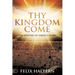 Thy Kingdom Come: The Mystery of Israel's Glory