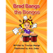 Brad Bangs the Bongos
