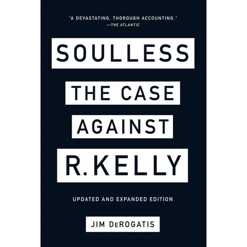 Soulless: The Case Against R. Kelly