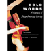 Bold Words: A Century of Asian American Writing