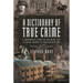 A Dictionary of True Crime: A Reference Guide to the Dark and Curious Crimes of British History