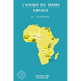 L'Afrique des Grands Empires (7e-17e siècles): 1000 ans de prospérité économique, d'unité politique, de cohésion sociale et de rayonnement culturel