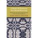 A Book of Patterns for Hand-Weaving; Designs from the John Landes Drawings in the Pennsylvnia Museum