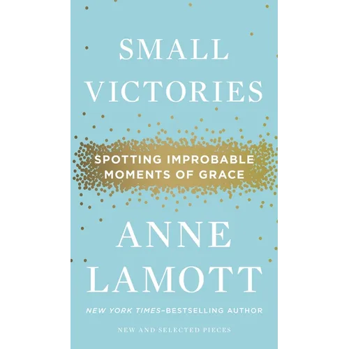 Small Victories: Spotting Improbable Moments of Grace