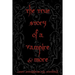The True Story Of A Vampire & More: Cool Collectors Edition - Printed In Modern Gothic Fonts