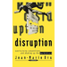 Disruption: Overturning Conventions and Shaking Up the Marketplace